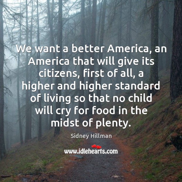 We want a better America, an America that will give its citizens, Image