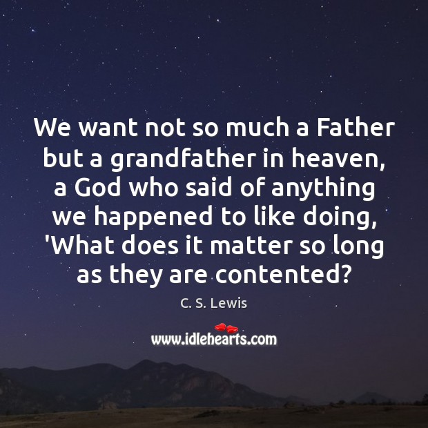 We want not so much a Father but a grandfather in heaven, Image