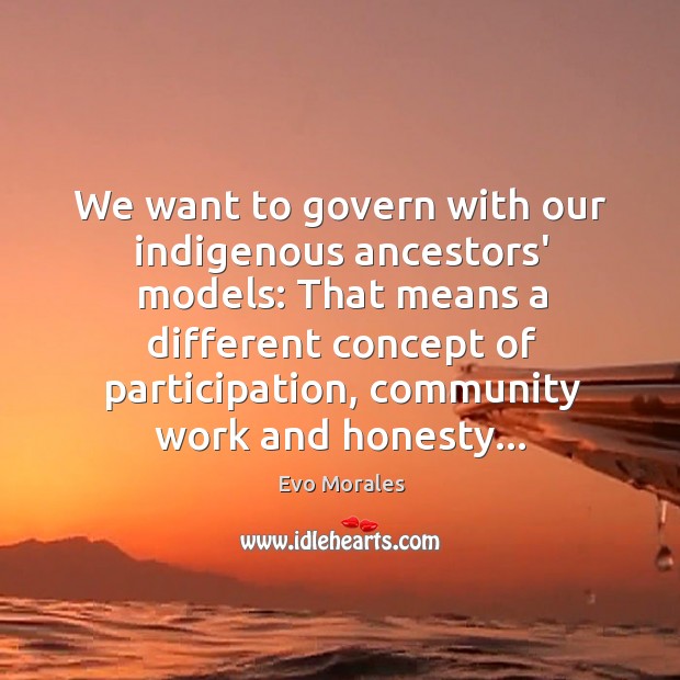 We want to govern with our indigenous ancestors’ models: That means a Image