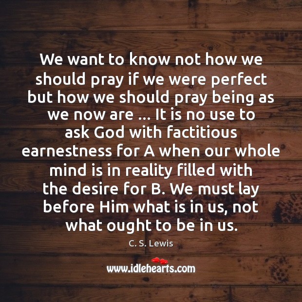 We want to know not how we should pray if we were Image