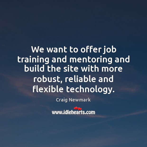 We want to offer job training and mentoring and build the site Image