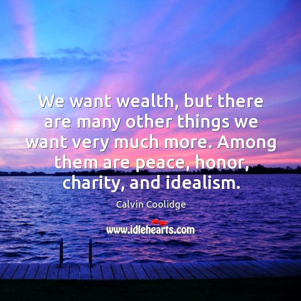 We want wealth, but there are many other things we want very Image