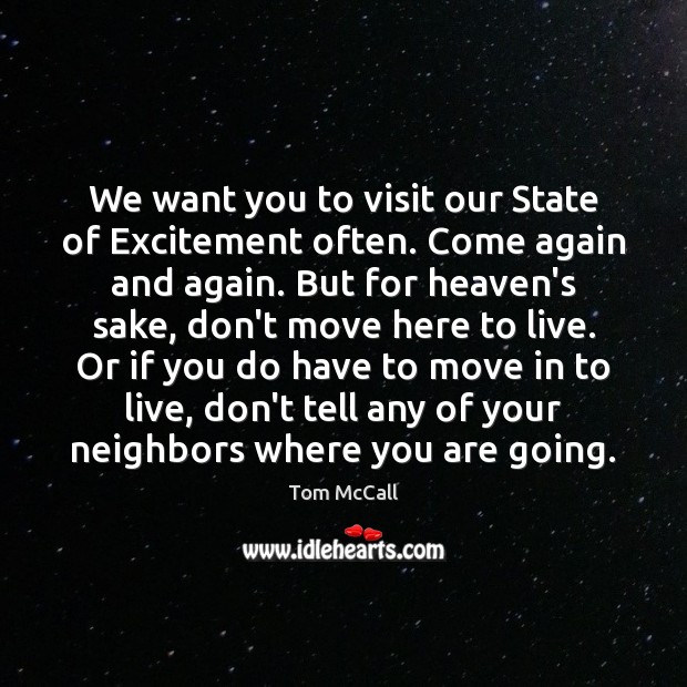 We want you to visit our State of Excitement often. Come again Image