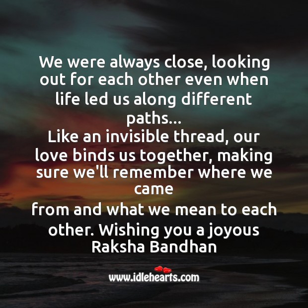 We were always close, looking out for each other Raksha Bandhan Quotes Image