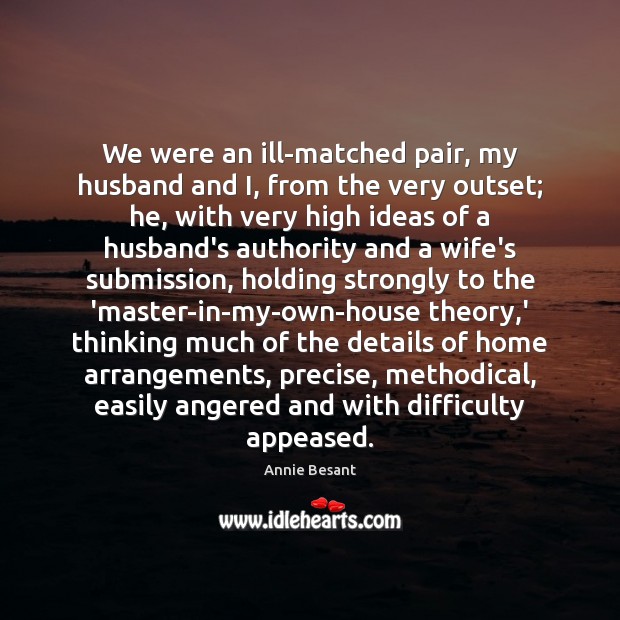 We were an ill-matched pair, my husband and I, from the very Submission Quotes Image