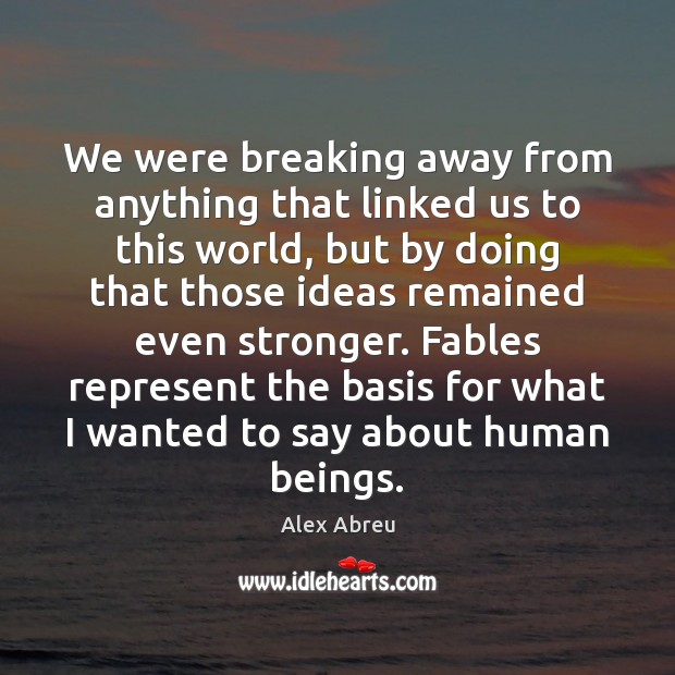 We were breaking away from anything that linked us to this world, Image