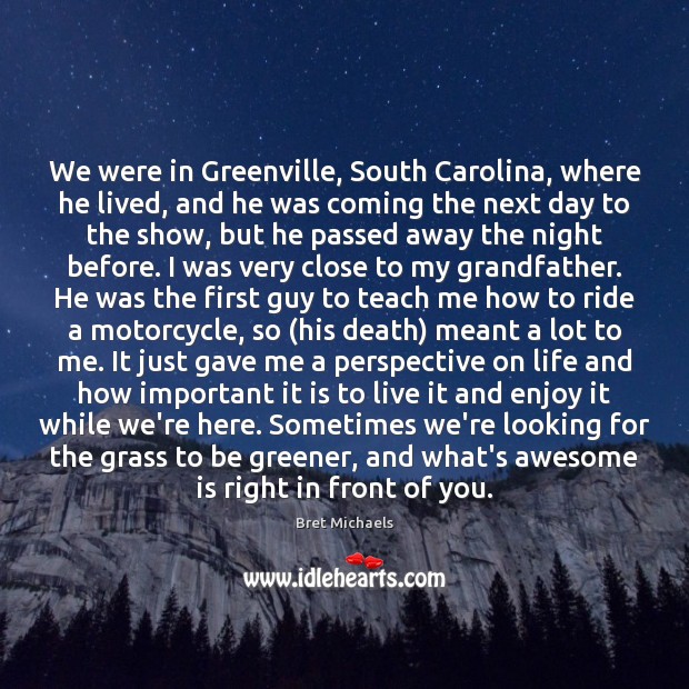 We were in Greenville, South Carolina, where he lived, and he was Image