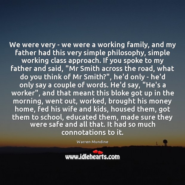 We were very – we were a working family, and my father Warren Mundine Picture Quote