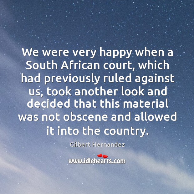 We were very happy when a south african court, which had previously ruled against us Image