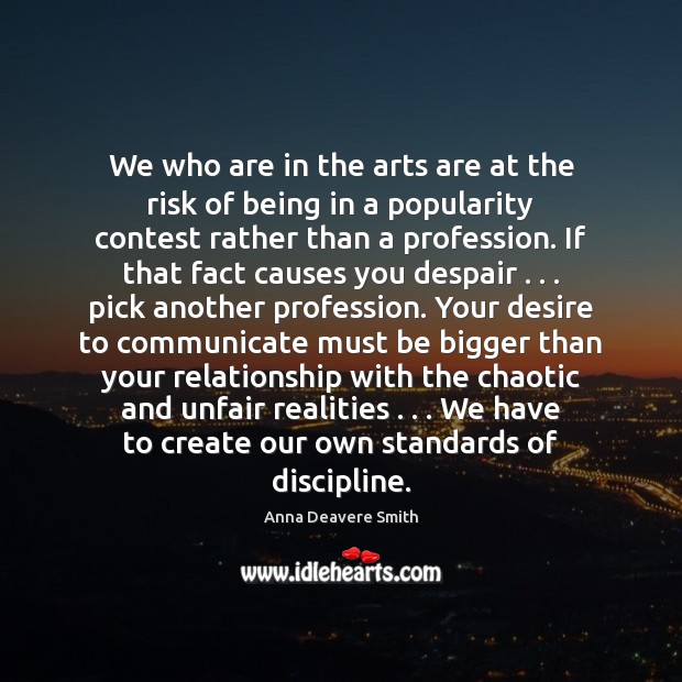 We who are in the arts are at the risk of being Image