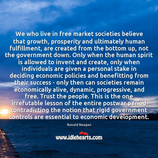 We who live in free market societies believe that growth, prosperity and Image