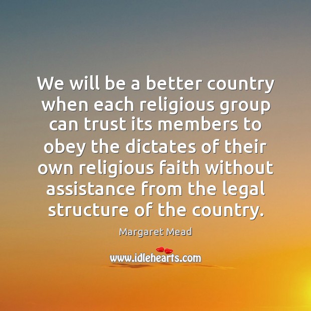 We will be a better country when each religious group can trust Legal Quotes Image