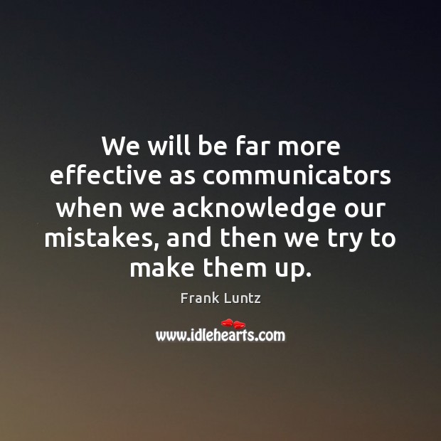 We will be far more effective as communicators when we acknowledge our Image