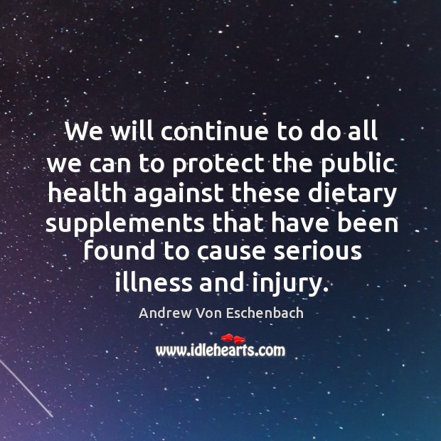 We will continue to do all we can to protect the public health against these dietary Image