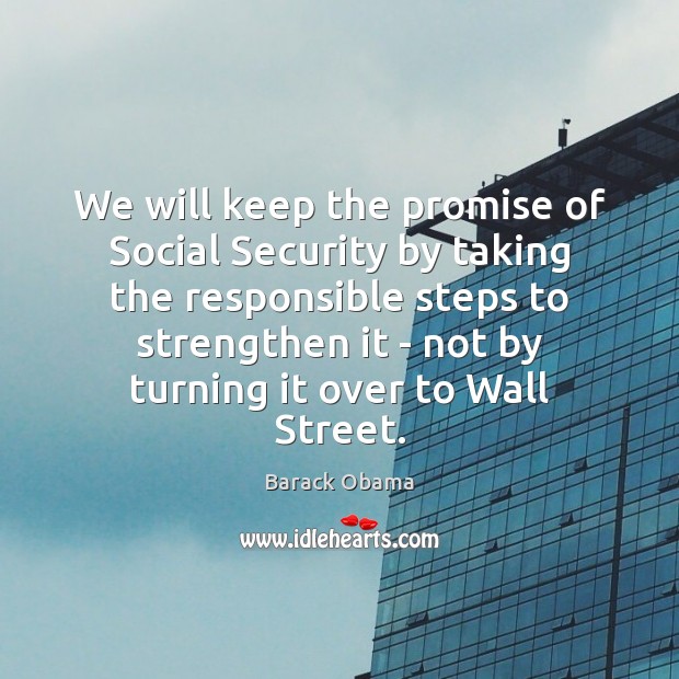 We will keep the promise of Social Security by taking the responsible Image