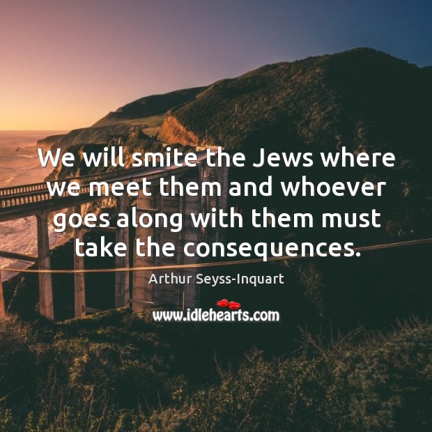 We will smite the Jews where we meet them and whoever goes Image