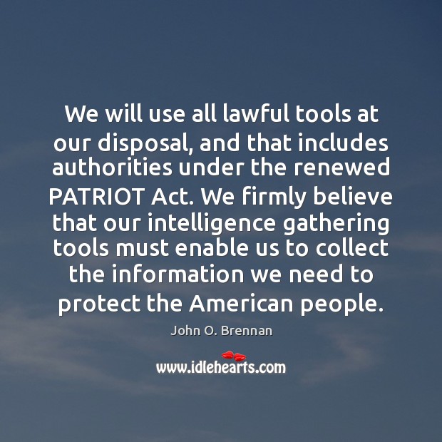 We will use all lawful tools at our disposal, and that includes John O. Brennan Picture Quote