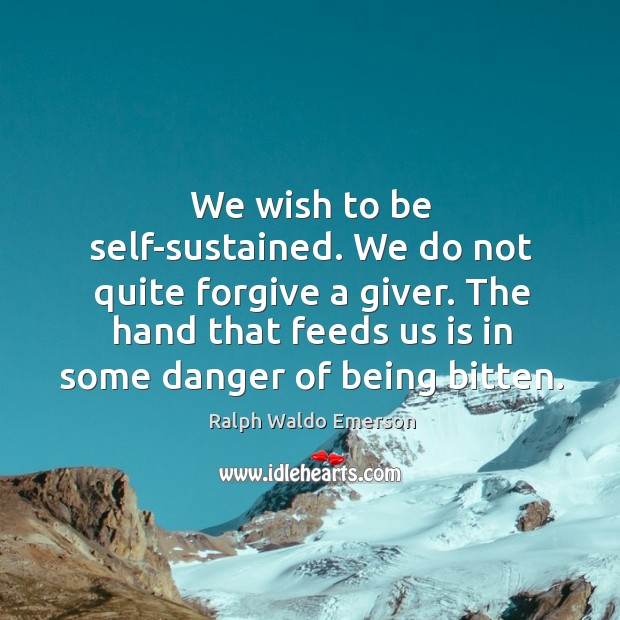 We wish to be self-sustained. Image