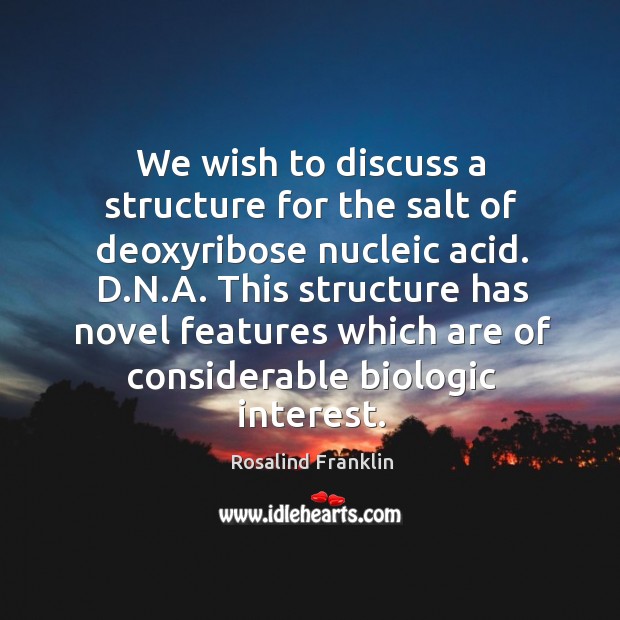 We wish to discuss a structure for the salt of deoxyribose nucleic Image