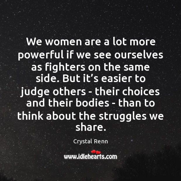 We women are a lot more powerful if we see ourselves as Crystal Renn Picture Quote