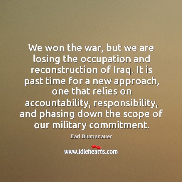 We won the war, but we are losing the occupation and reconstruction of iraq. Image
