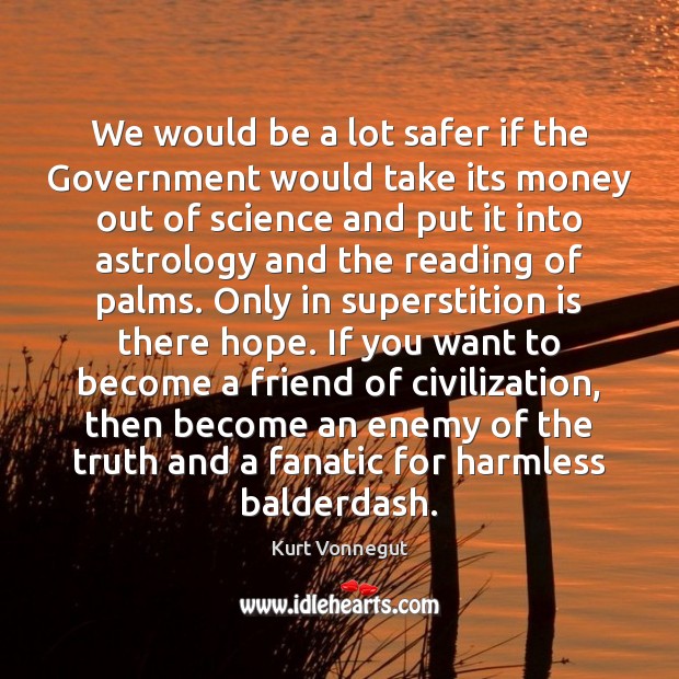 We would be a lot safer if the Government would take its Enemy Quotes Image