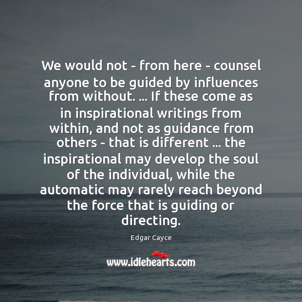 We would not – from here – counsel anyone to be guided Image