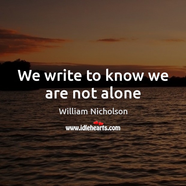 We write to know we are not alone Image