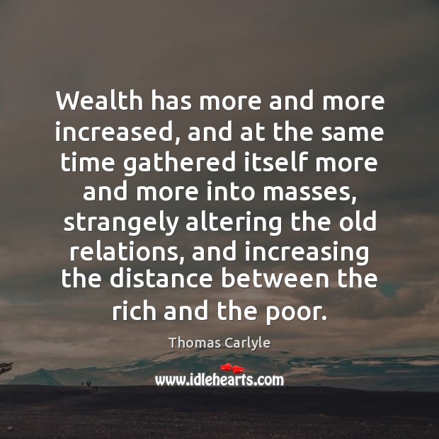 Wealth has more and more increased, and at the same time gathered Image