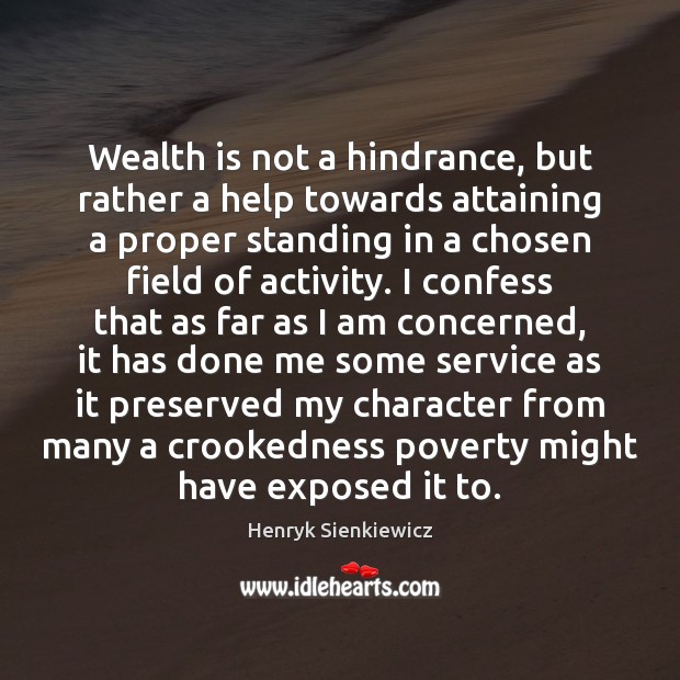 Wealth is not a hindrance, but rather a help towards attaining a Image