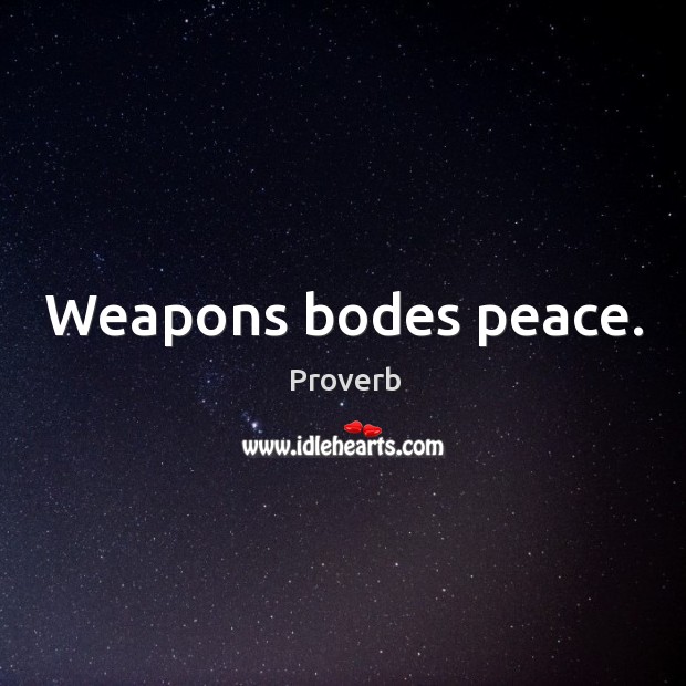 Weapons bodes peace. Image
