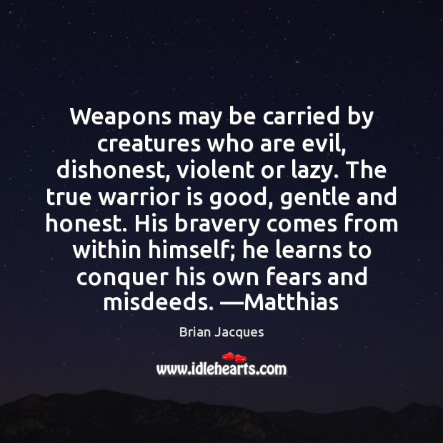 Weapons may be carried by creatures who are evil, dishonest, violent or Image
