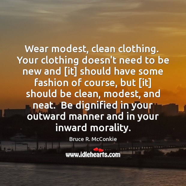 Wear modest, clean clothing.  Your clothing doesn’t need to be new and [ Image