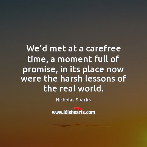 We’d met at a carefree time, a moment full of promise, Nicholas Sparks Picture Quote