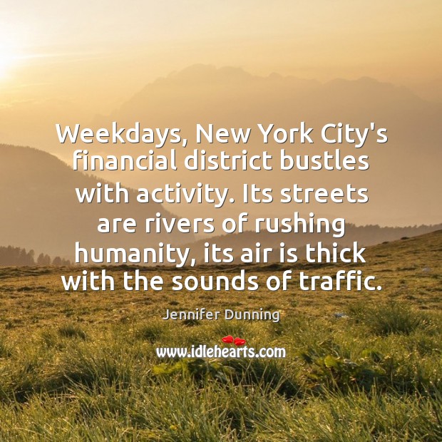 Weekdays, New York City’s financial district bustles with activity. Its streets are Image