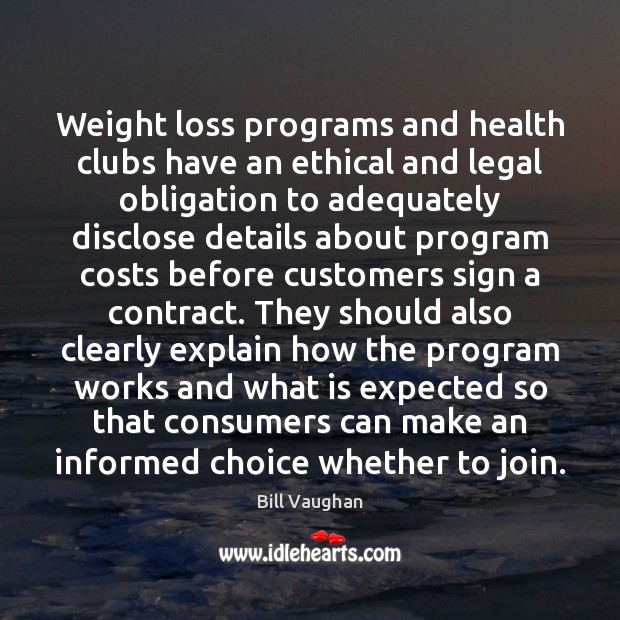 Weight loss programs and health clubs have an ethical and legal obligation 