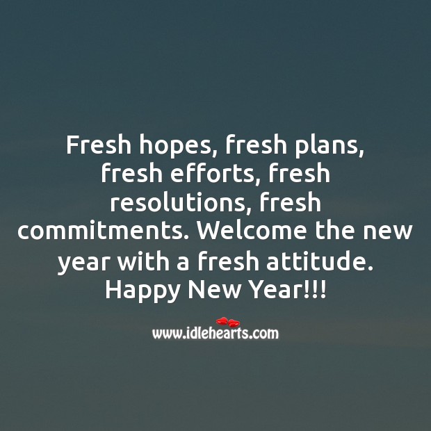 Welcome the new year with a fresh attitude. Happy New Year! Attitude Quotes Image