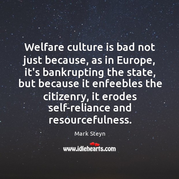 Welfare culture is bad not just because, as in Europe, it’s bankrupting Image