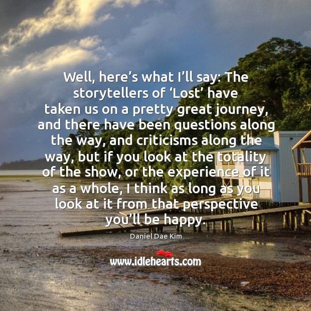 Well, here’s what I’ll say: the storytellers of ‘lost’ have taken us on a pretty great journey Image