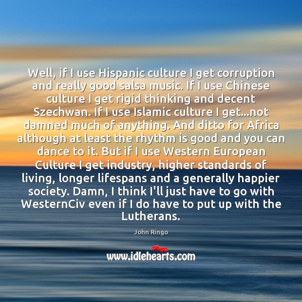 Well, if I use Hispanic culture I get corruption and really good Image