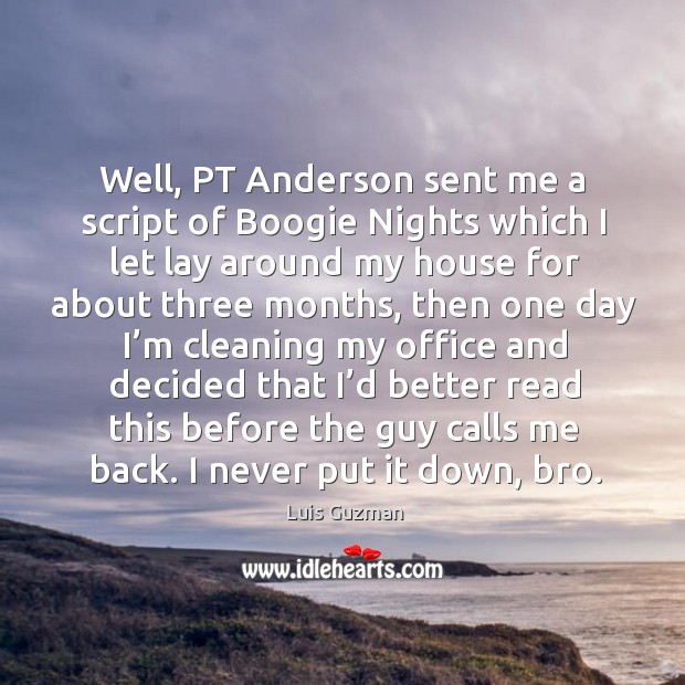 Well, pt anderson sent me a script of boogie nights which I let lay around my Image