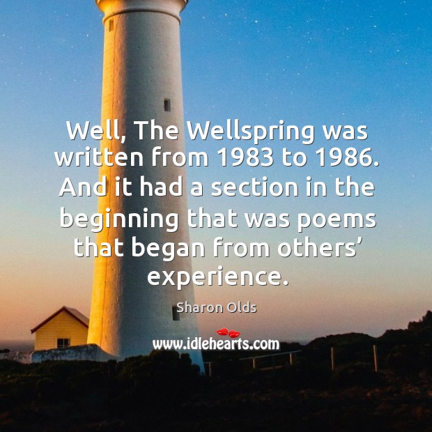 Well, the wellspring was written from 1983 to 1986. Image