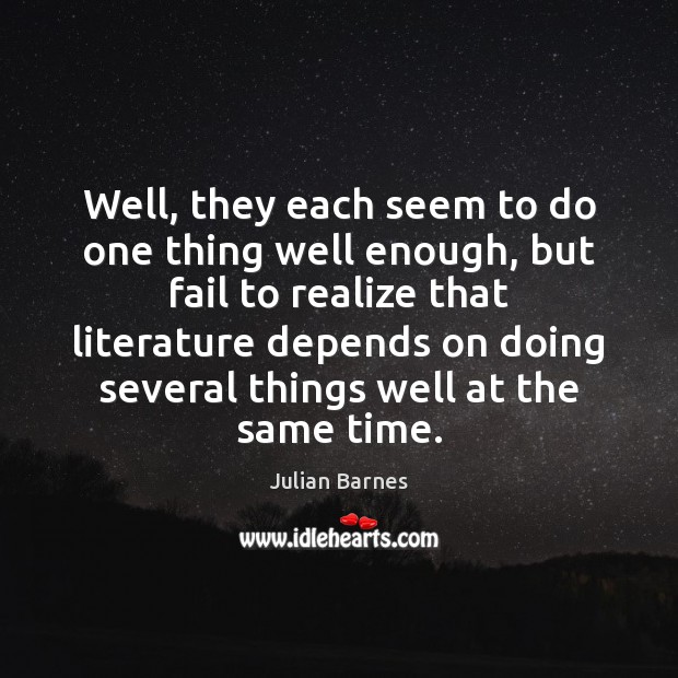 Well, they each seem to do one thing well enough, but fail Fail Quotes Image