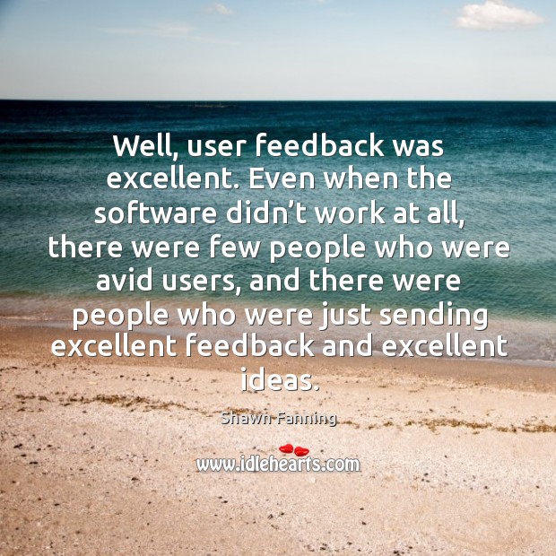Well, user feedback was excellent. Even when the software didn’t work at all Image