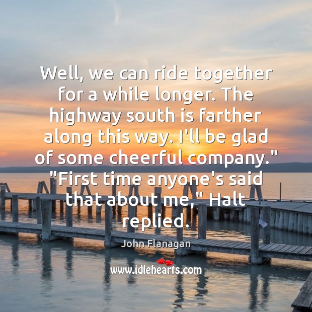 Well, we can ride together for a while longer. The highway south Image