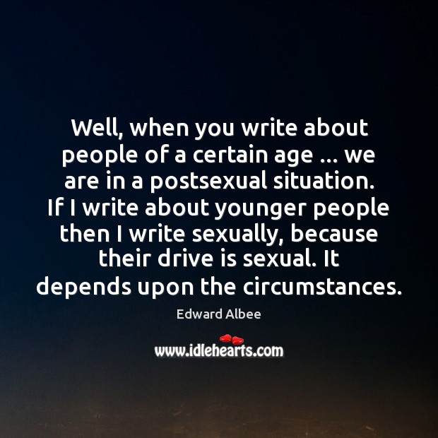 Well, when you write about people of a certain age … we are People Quotes Image