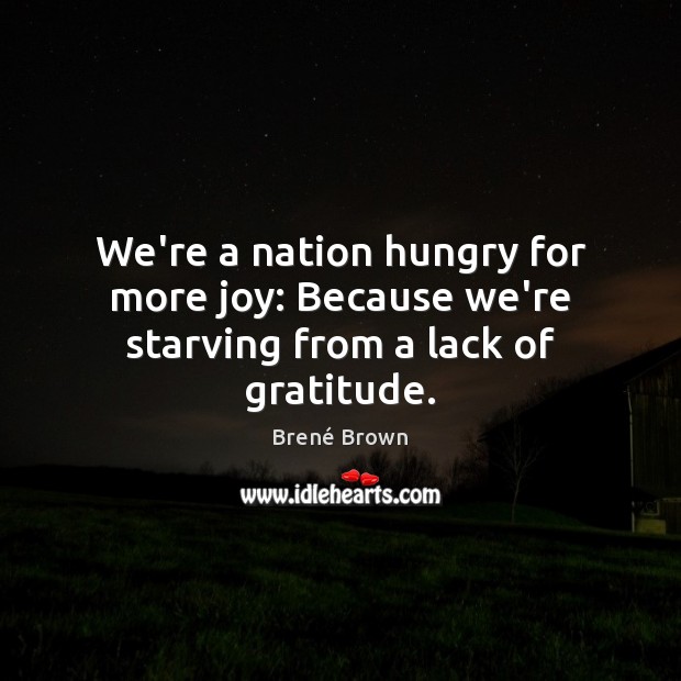 We’re a nation hungry for more joy: Because we’re starving from a lack of gratitude. Image