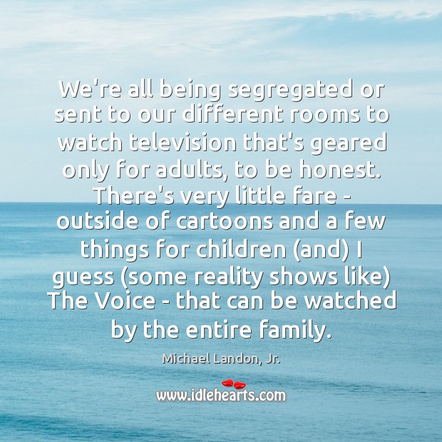We’re all being segregated or sent to our different rooms to watch Image