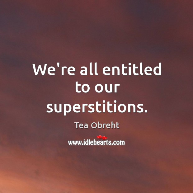 We’re all entitled to our superstitions. Image