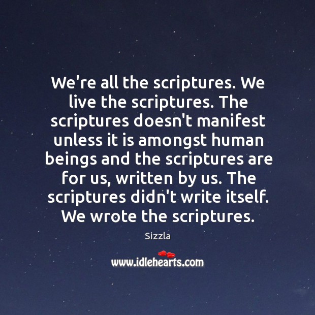 We’re all the scriptures. We live the scriptures. The scriptures doesn’t manifest Image